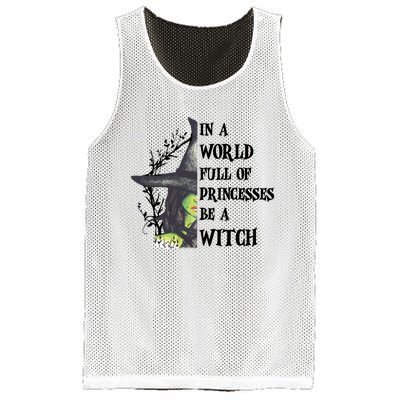 In A World Full Of Princesses Be A Witch Funny Halloween Gift Mesh Reversible Basketball Jersey Tank