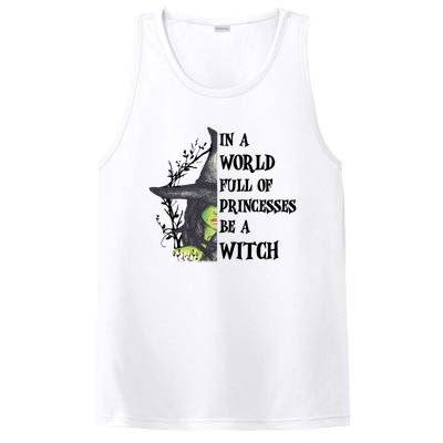 In A World Full Of Princesses Be A Witch Funny Halloween Gift PosiCharge Competitor Tank