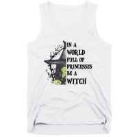 In A World Full Of Princesses Be A Witch Funny Halloween Gift Tank Top