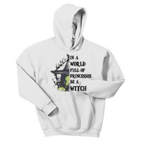 In A World Full Of Princesses Be A Witch Funny Halloween Gift Kids Hoodie