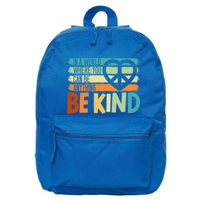 In A World Where You Can Be Anything Be Kind Kindness Gift 16 in Basic Backpack