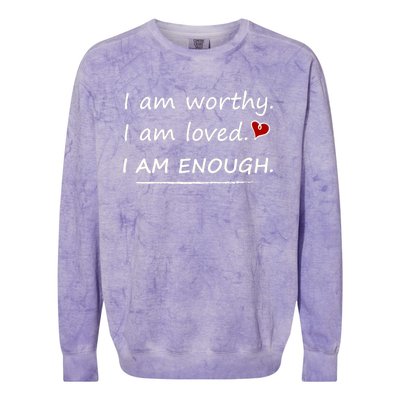 I Am Worthy I Am Loved Motivational Christian Funny Gift Colorblast Crewneck Sweatshirt