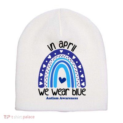 In April We Wear Blue Autism Awareness Short Acrylic Beanie