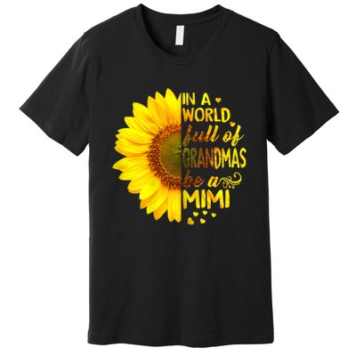 In A World Full Of Grandmas Be Mimi Sunflower Premium T-Shirt