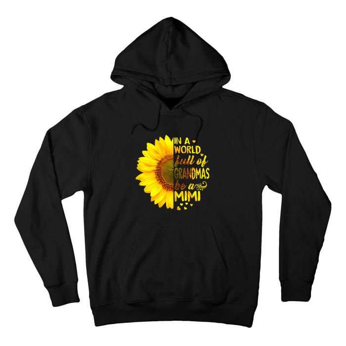 In A World Full Of Grandmas Be Mimi Sunflower Tall Hoodie