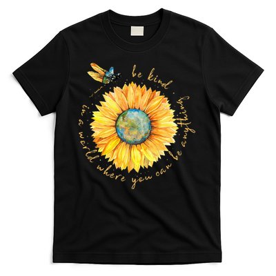 In A World Where You Can Be Anything Be Kind Sunflower T-Shirt