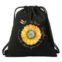 In A World Where You Can Be Anything Be Kind Sunflower Drawstring Bag