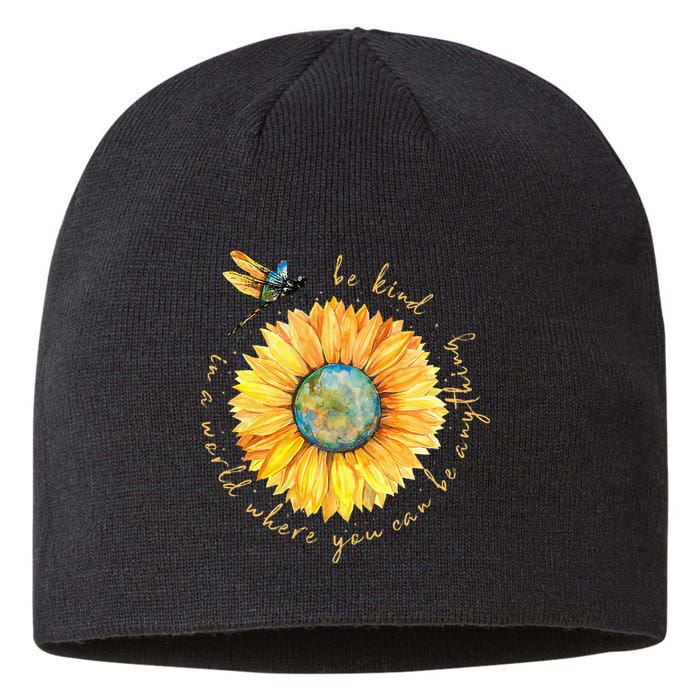 In A World Where You Can Be Anything Be Kind Sunflower Sustainable Beanie