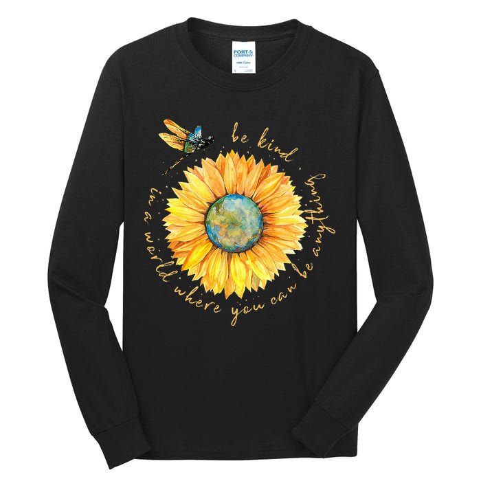 In A World Where You Can Be Anything Be Kind Sunflower Tall Long Sleeve T-Shirt