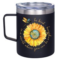 In A World Where You Can Be Anything Be Kind Sunflower 12oz Stainless Steel Coffee Mug