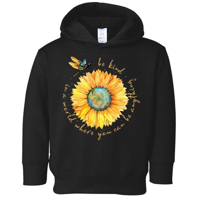 In A World Where You Can Be Anything Be Kind Sunflower Toddler Hoodie