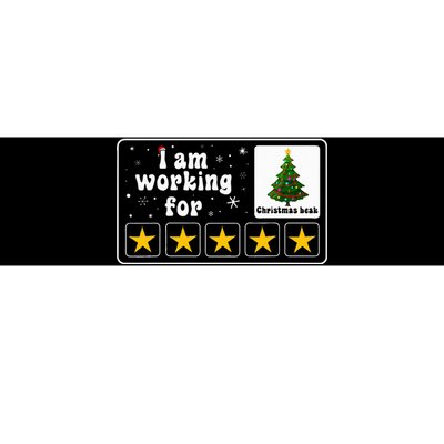 I Am Working For Christmas Break 5 Stars Xmas Tree Bumper Sticker