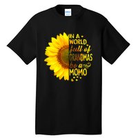 In A World Full Of Grandmas Be Momo Sunflower Tall T-Shirt