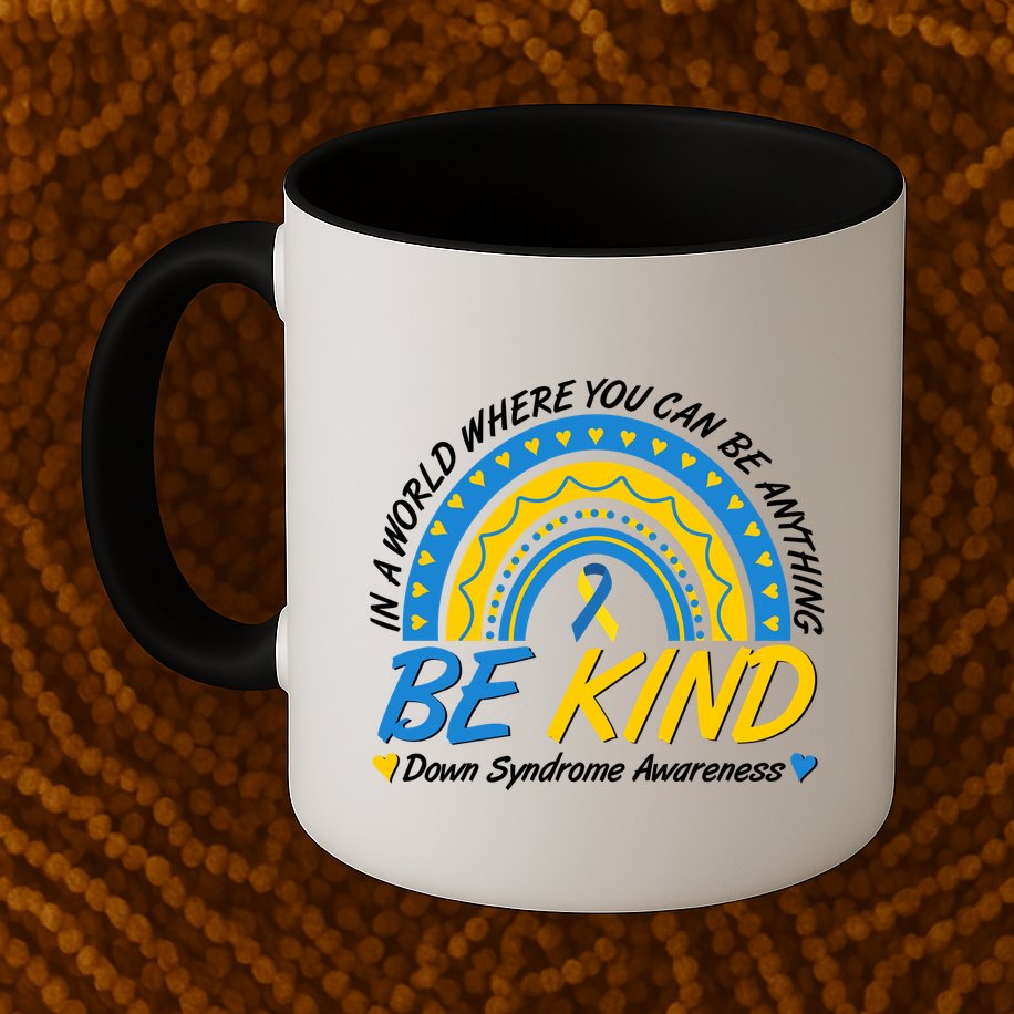 In A World Where You Can Be Anything Be Kind Down Syndrome Awareness Blue Yellow Mug