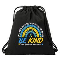 In A World Where You Can Be Anything Be Kind Down Syndrome Awareness Blue Yellow Drawstring Bag
