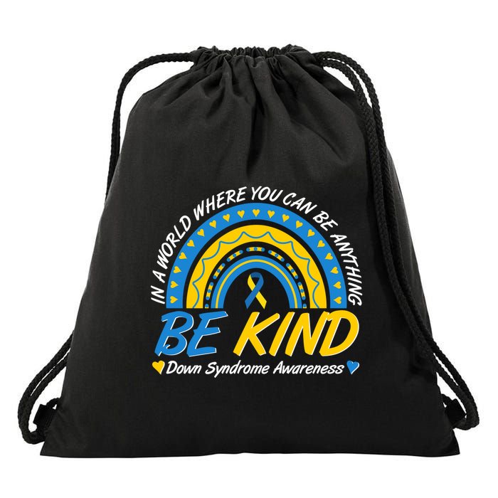 In A World Where You Can Be Anything Be Kind Down Syndrome Awareness Blue Yellow Drawstring Bag