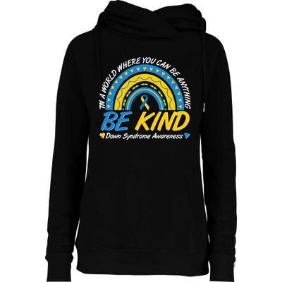 In A World Where You Can Be Anything Be Kind Down Syndrome Awareness Blue Yellow Womens Funnel Neck Pullover Hood