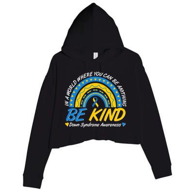 In A World Where You Can Be Anything Be Kind Down Syndrome Awareness Blue Yellow Crop Fleece Hoodie