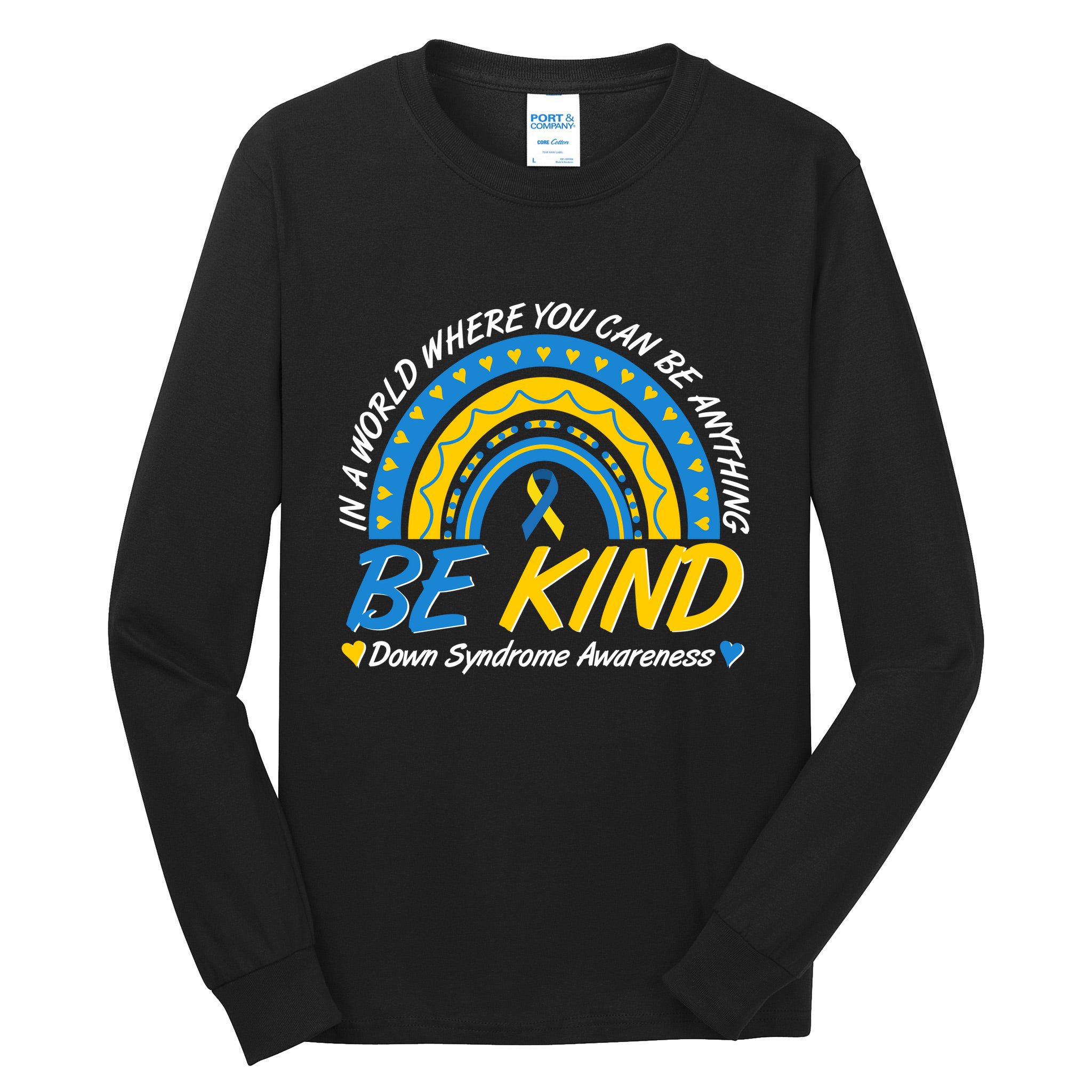 In A World Where You Can Be Anything Be Kind Down Syndrome Awareness Blue Yellow Tall Long Sleeve T-Shirt