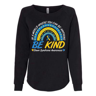 In A World Where You Can Be Anything Be Kind Down Syndrome Awareness Blue Yellow Womens California Wash Sweatshirt