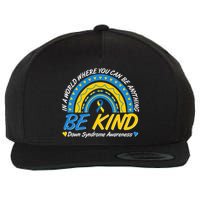 In A World Where You Can Be Anything Be Kind Down Syndrome Awareness Blue Yellow Wool Snapback Cap