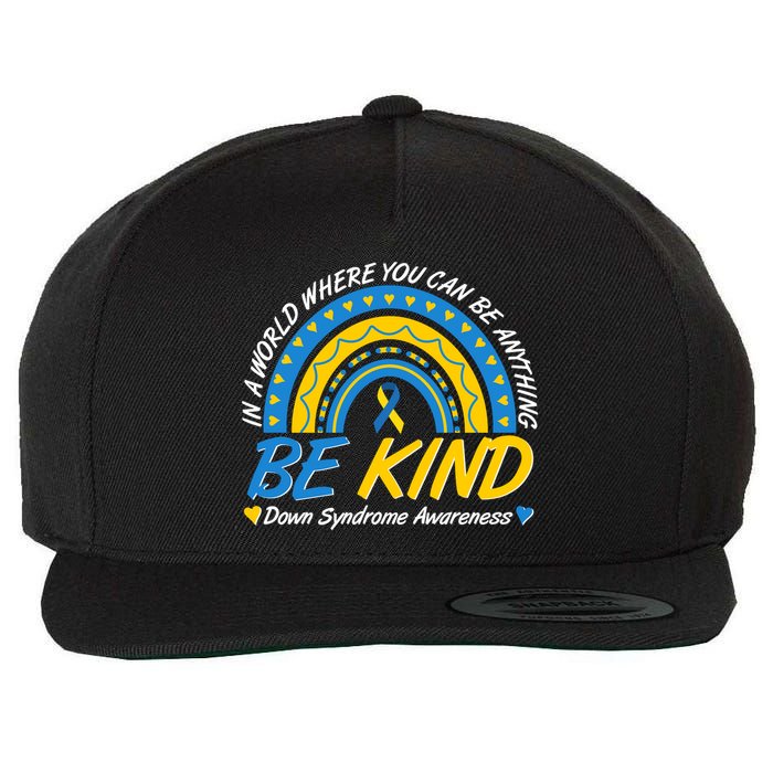 In A World Where You Can Be Anything Be Kind Down Syndrome Awareness Blue Yellow Wool Snapback Cap