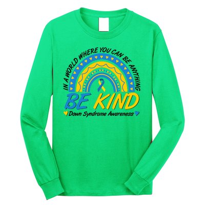 In A World Where You Can Be Anything Be Kind Down Syndrome Awareness Blue Yellow Long Sleeve Shirt