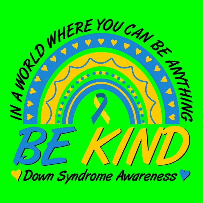 In A World Where You Can Be Anything Be Kind Down Syndrome Awareness Blue Yellow Button