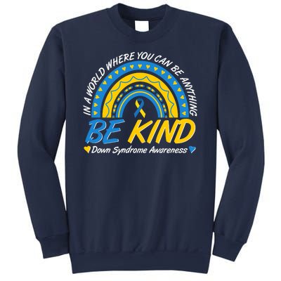 In A World Where You Can Be Anything Be Kind Down Syndrome Awareness Blue Yellow Sweatshirt