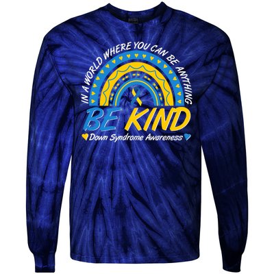 In A World Where You Can Be Anything Be Kind Down Syndrome Awareness Blue Yellow Tie-Dye Long Sleeve Shirt