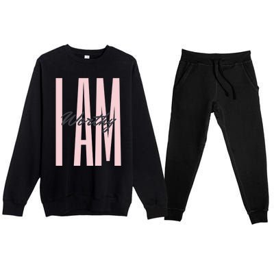 I Am Worthy Inspirational Funny Gift Premium Crewneck Sweatsuit Set