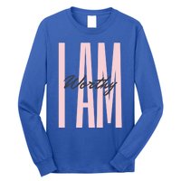 I Am Worthy Inspirational Funny Gift Long Sleeve Shirt