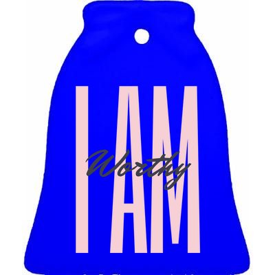 I Am Worthy Inspirational Funny Gift Ceramic Bell Ornament