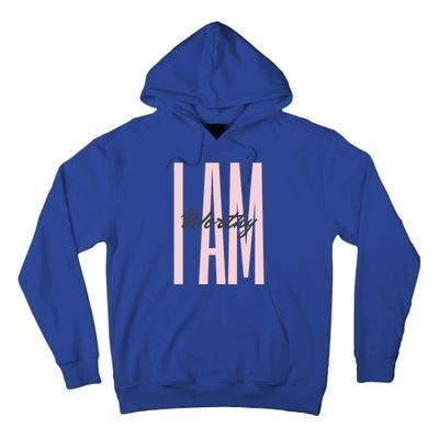 I Am Worthy Inspirational Funny Gift Tall Hoodie