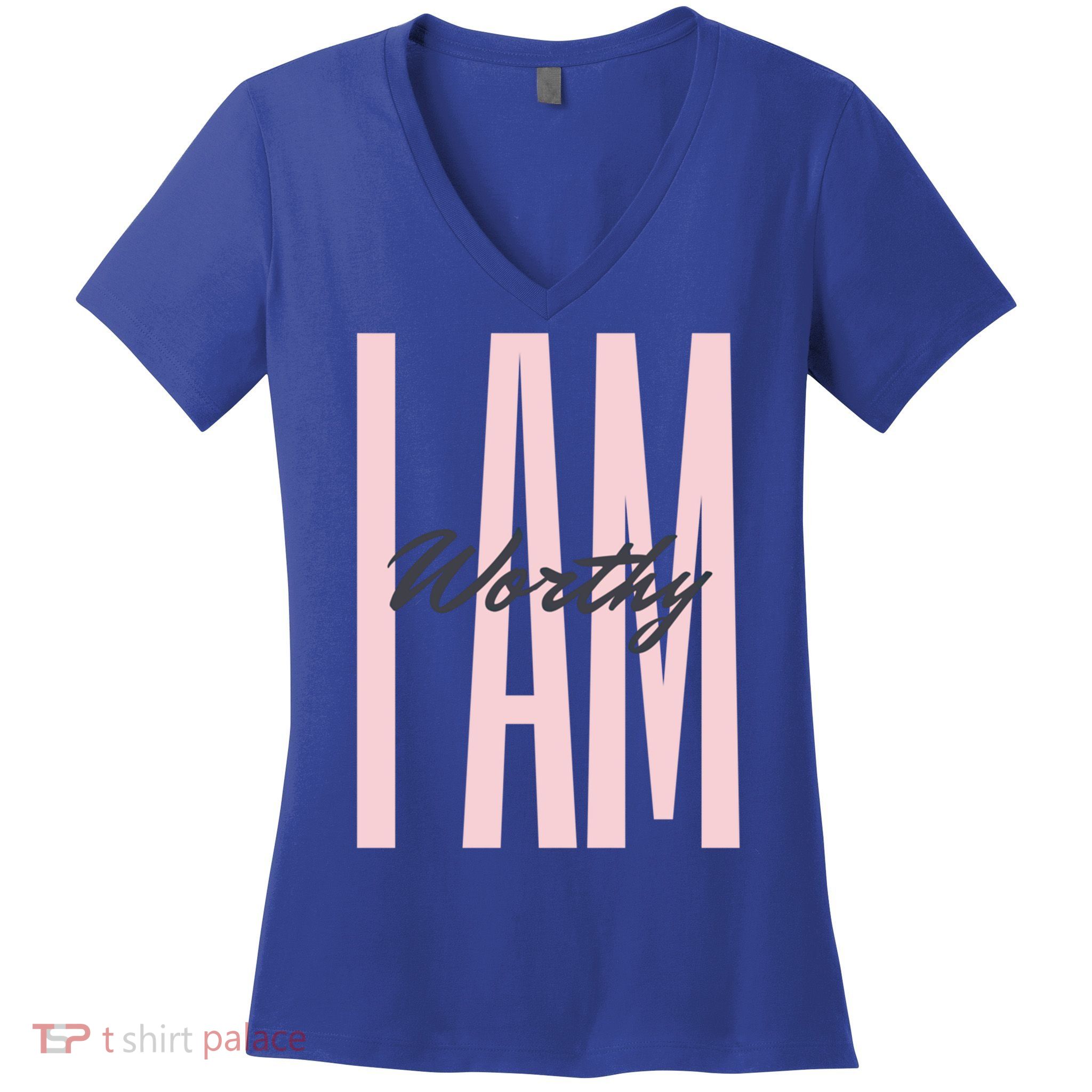 I Am Worthy Inspirational Funny Gift Women's V-Neck T-Shirt