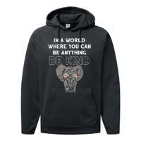 In A World Anything Be Kind Cute Autism Elephant Gift Performance Fleece Hoodie