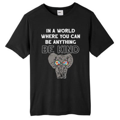 In A World Anything Be Kind Cute Autism Elephant Gift Tall Fusion ChromaSoft Performance T-Shirt