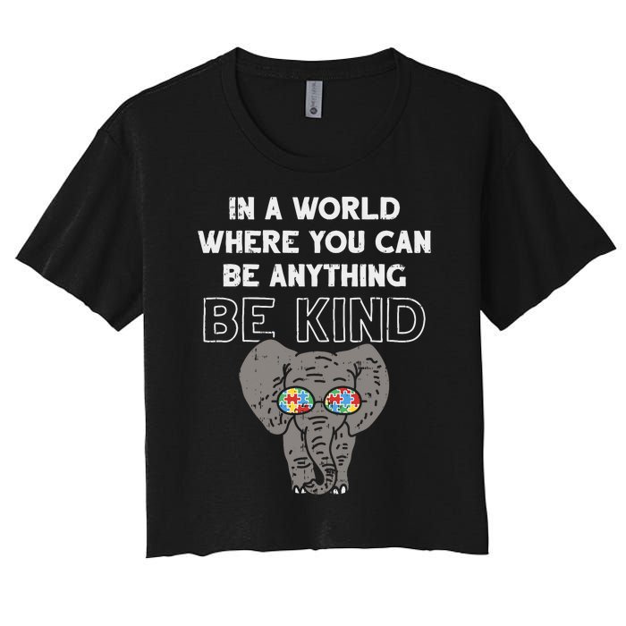 In A World Anything Be Kind Cute Autism Elephant Gift Women's Crop Top Tee