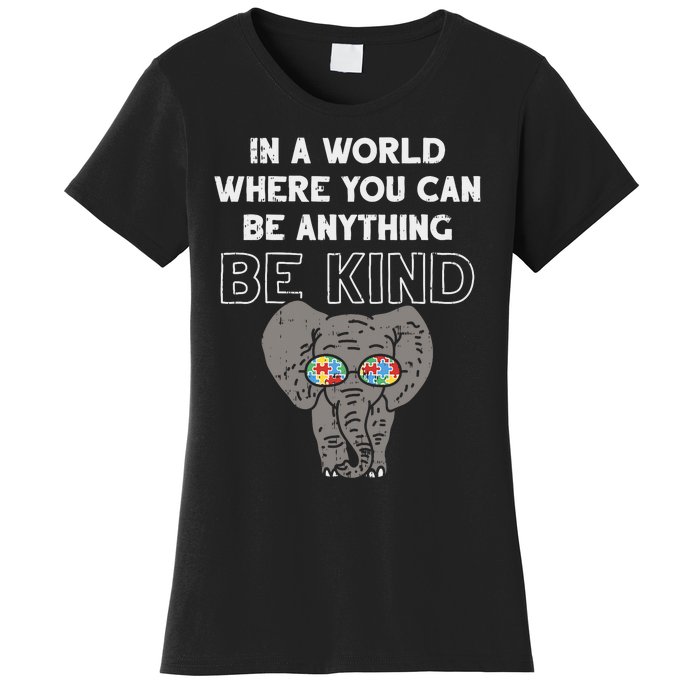 In A World Anything Be Kind Cute Autism Elephant Gift Women's T-Shirt