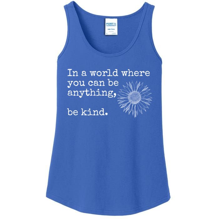 In A World Where You Can Be Anything Be Kind Gift Sunflower Gift Ladies Essential Tank