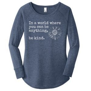 In A World Where You Can Be Anything Be Kind Gift Sunflower Gift Women's Perfect Tri Tunic Long Sleeve Shirt