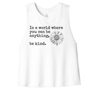 In A World Where You Can Be Anything Be Kind Gift Sunflower Gift Women's Racerback Cropped Tank