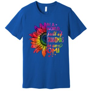 In A World Full Of Grandmas Be Omi Sunflower Christmas Gift Premium T-Shirt