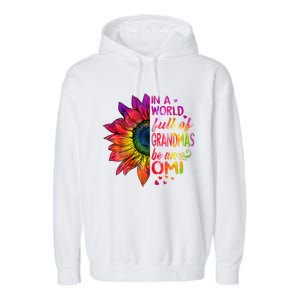 In A World Full Of Grandmas Be Omi Sunflower Christmas Gift Garment-Dyed Fleece Hoodie