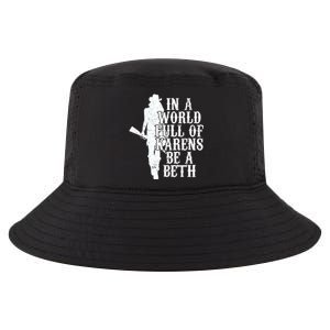 In A World Full Of Karens Be A Beth Cool Comfort Performance Bucket Hat