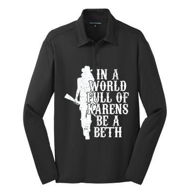 In A World Full Of Karens Be A Beth Silk Touch Performance Long Sleeve Polo