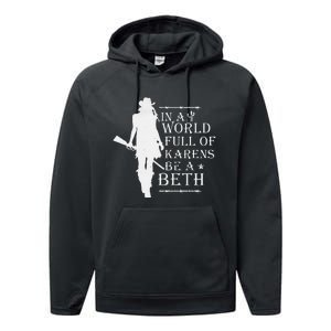 In A World Full Of Karens Be A Beth Performance Fleece Hoodie