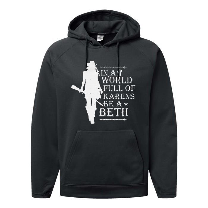 In A World Full Of Karens Be A Beth Performance Fleece Hoodie