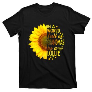 In A World Full Of Grandmas Be Lollie Sunflower T-Shirt