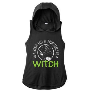 In A World Full Of Princesses Be A Witch Halloween Gift Ladies PosiCharge Tri-Blend Wicking Draft Hoodie Tank